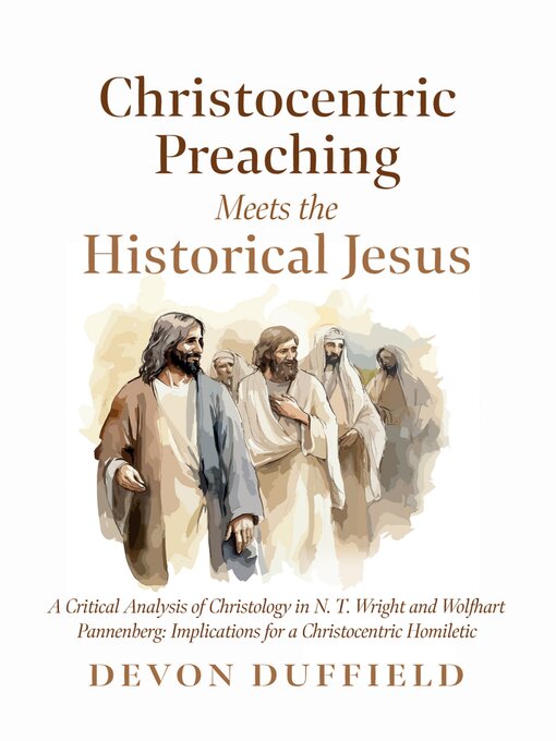 Title details for Christocentric Preaching Meets the Historical Jesus by Devon Duffield - Available